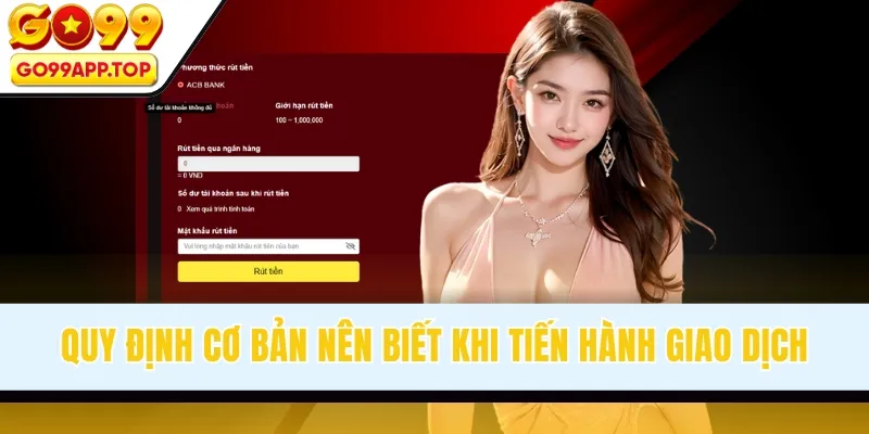 Quy định cơ bản nên biết khi tiến hành giao dịch